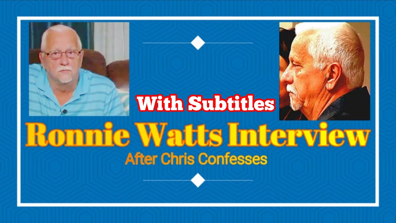 Ronnie Watts Interview- After Chris Confesses (WITH SUBTITLES)