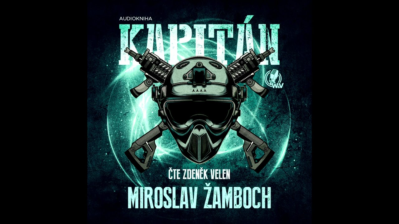 Kapitán - military fantasy od Miroslava Žambocha - 1. kapitola (mluvené slovo, audiokniha)