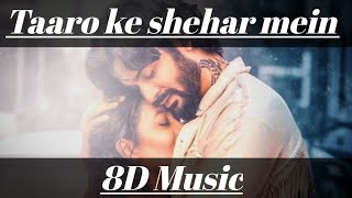 Taro ka Sahar Mai |8D Music | Neha Kakkar | Jubin Nutiyan |