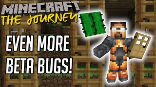 EVEN MORE BETA BUGS! | Minecraft: The Journey | E74