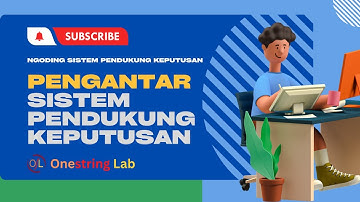 Ngoding  Sistem Pendukung Keputusan - 1. Pengantar Sistem Pendukung Keputusan