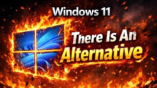 Windows 11 is a Problem. Is There an Alternative?