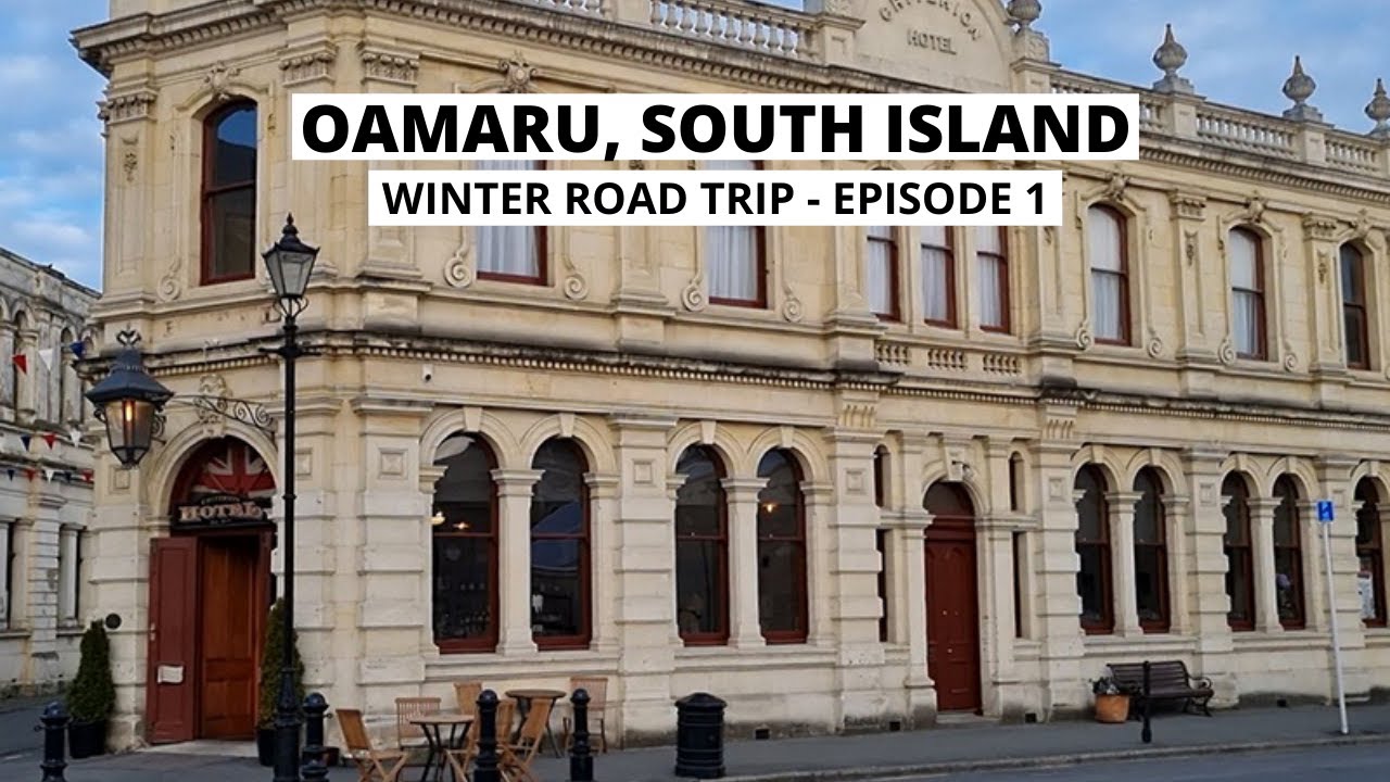 Oamaru, South Island Winter Road Trip (Episode 1) – Filipina/Pinoy in New Zealand