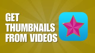 How To Easily Get Thumbnails From Your Videos In Video Star