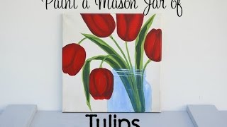 Paint a Mason Jar of Tulips in acrylics (beginner friendly) @PamelaGroppe