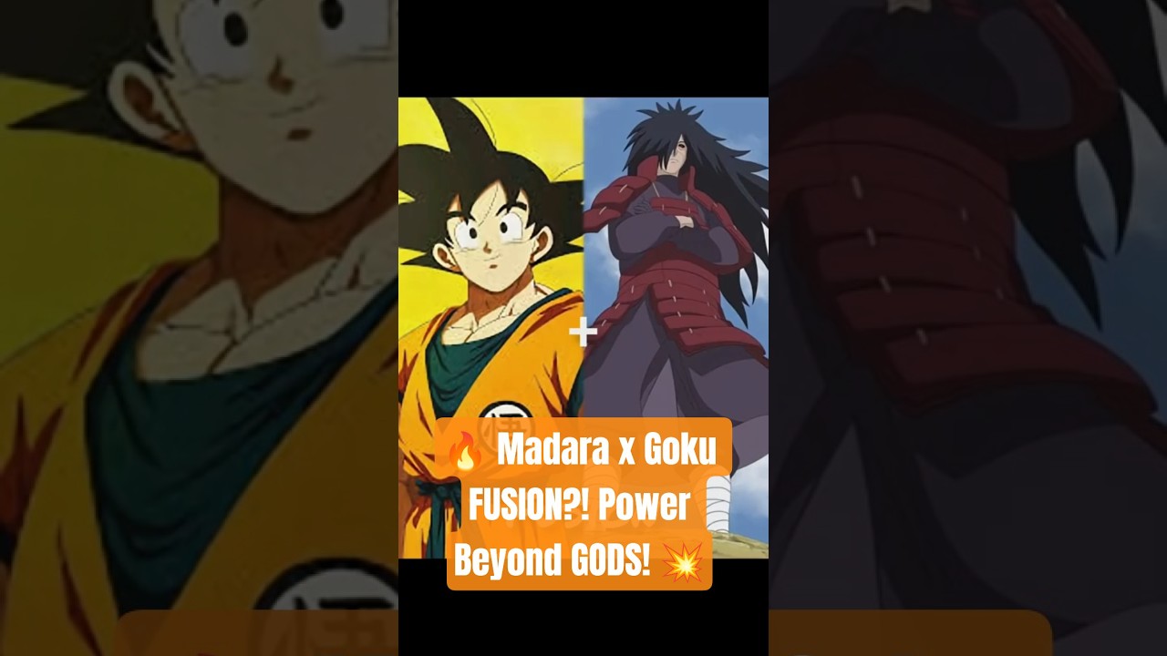 🔥 Madara x Goku FUSION?! Power Beyond GODS! 💥