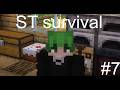 ST survival - episode 7