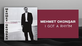 Mehmet Okonşar - I Got Rhytm (Official Audio Video)