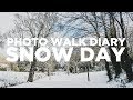 Photo Walk Diary: Snow Day