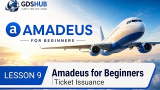 Amadeus | Lesson 9: Ticket Issuance (TTP) & Reading an E-Ticket