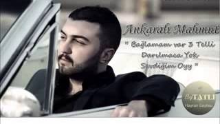 Ankaralı Mahmut & By Tatlı - Baglamam Var - Darılmaca Yok - Sevdiğim Oy