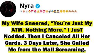 My Wife Sneered Youre Just My ATM Nothing More