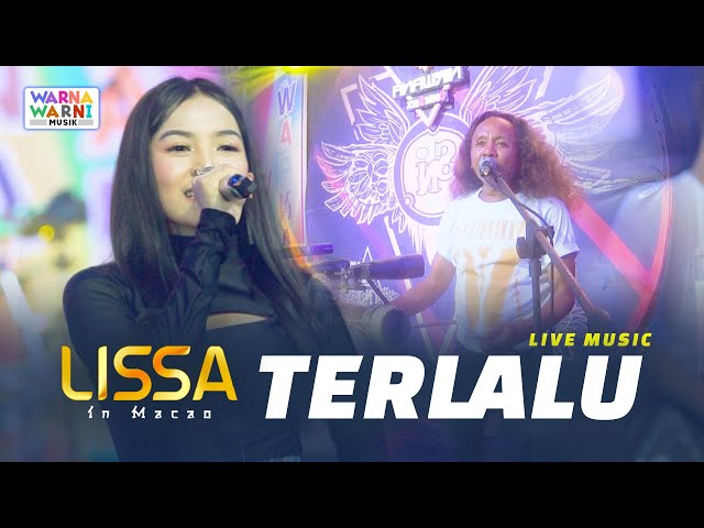 LISSA IN MACAO - TERLALU ft. OM NIRWANA || VIRAL TIKTOK ||  VERSI KOPLO class=