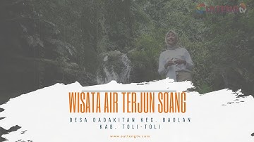 AIR TERJUAN SOANG DESA DADAKITAN, KEC.  BAOLAN KAB.  TOLI TOLI PROV.  SULAWESI TENGAH