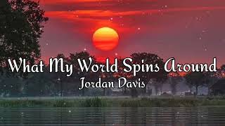 Jordan Davis - What My World Spins Around (LYRICS)