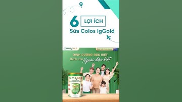 Dinh dưỡng đầy đủ cùng Colos IgGold