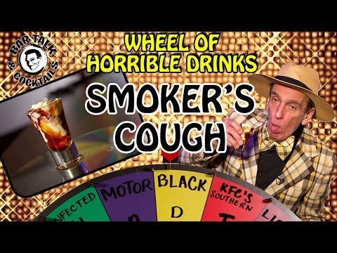 SMOKER&rsquo;S COUGH - The worst drinks ever made on THE WHEEL OF HORRIBLE DRINKS