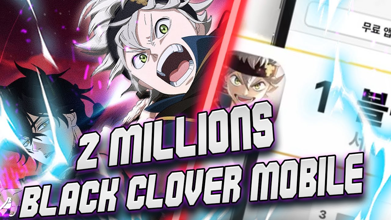 ACTU ET NEWS 2 MILLIONS $ POUR CE JEU BLACK CLOVER MOBILE