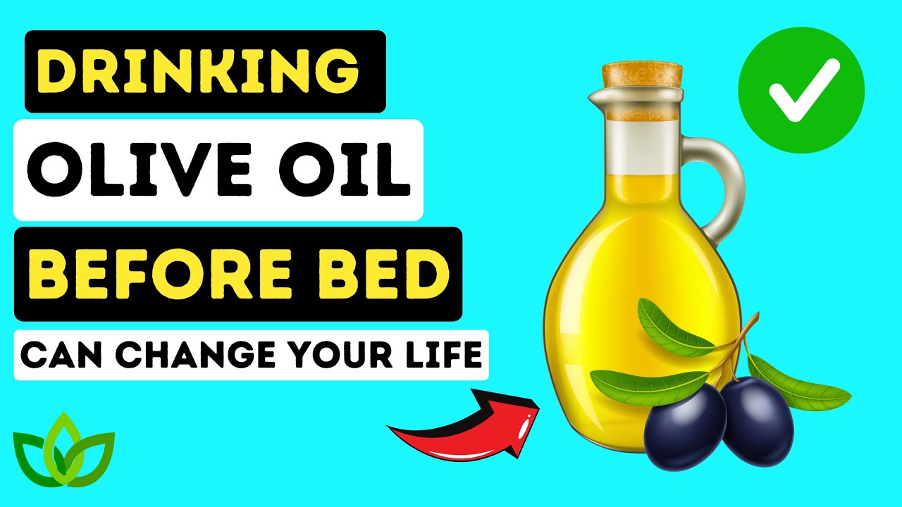 One Glass of Olive Oil Before Bed Can Change Your Life YouTube