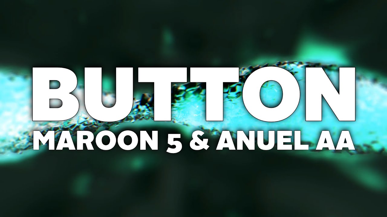 Maroon 5, Anuel AA - Button (LETRA) ft. Tainy auf YouTube ansehen Maroon 5, Anuel AA - Button (LETRA) ft. Tainy auf YouTube ansehen