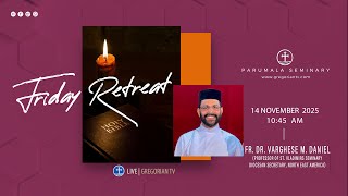 PARUMALA SEMINARY FRIDAY RETREAT | LED BY FR. DR VARGHESE M. DANIEL