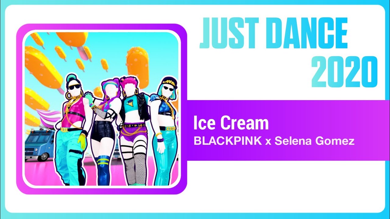 Just Dance 2020 (Unlimited): Ice Cream by BLACKPINK x Selena Gomez