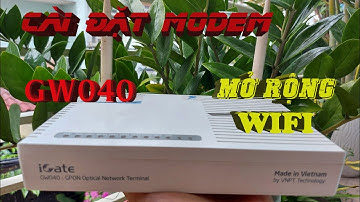 Cài đặt Modem iGate GW040 làm bộ phát wifi mở rộng | Setup modem iGate GW040 as a WIFI repeater