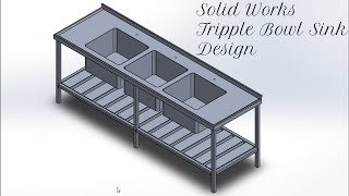 Solid works Triple  Bowl Sink Design
