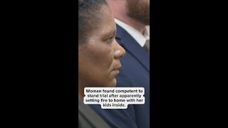Mom found competent to stand trial in daughter's arson death
