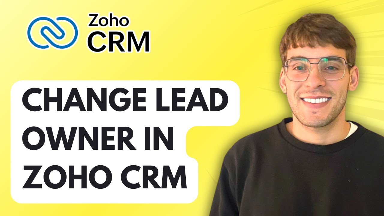 How to Change Lead Owner in Zoho CRM [2026 Full Guide] - YouTube