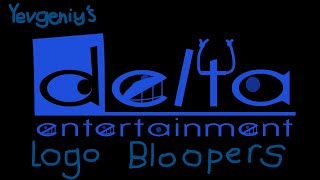 Yevgeniys Delta Entertainment Logo Bloopers Intro.