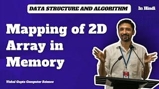 MAPPING OF 2 D ARRAY IN MEMORY | DSA | Vishal Gupta