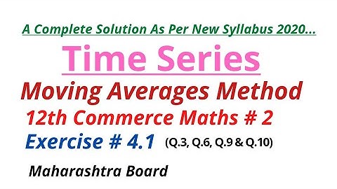 Time Series || Ex.# 4.1(Moving Averages Method)| 12th Commerce || Maharashtra Board  New Syllabus