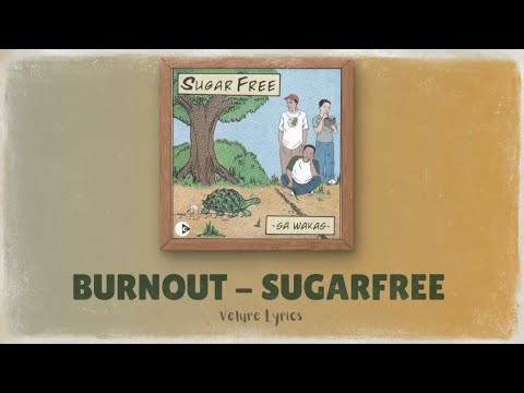 Burnout - Sugarfree (Lyrics)