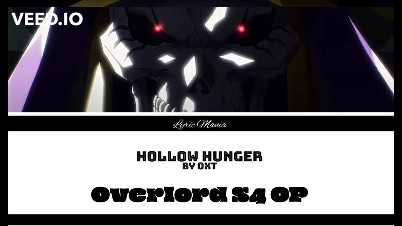 OxT - [Hollow Hunger] Lyrics (Overlord Season 4 Opening) Kan/Rom/Eng ...