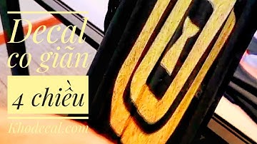 Decal co giãn 4 chiều dễ gia công cắt chi tiết nhỏ Khodecal.com