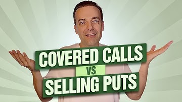 Covered Calls vs Selling Put Options: Which is Better?
