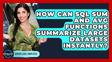 How Can SQL SUM And AVG Functions Summarize Large Datasets Instantly? - Server Logic Simplified