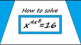 Use this hack to solve x^4x^8=16 - Mathsomniac