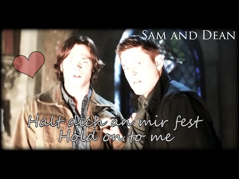 sam&dean ● halt dich an mir fest / hold on to me