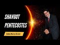 SHAVUOT &#39;PENTECOSTES&#39; | RABINO MARCOS BARRETO