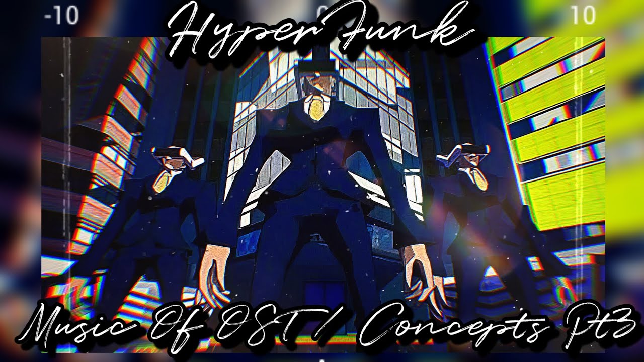 Hyperfunk Music ( OST/Concepts ) Pt3