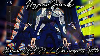 Hyperfunk Music ( OST/Concepts ) Pt3
