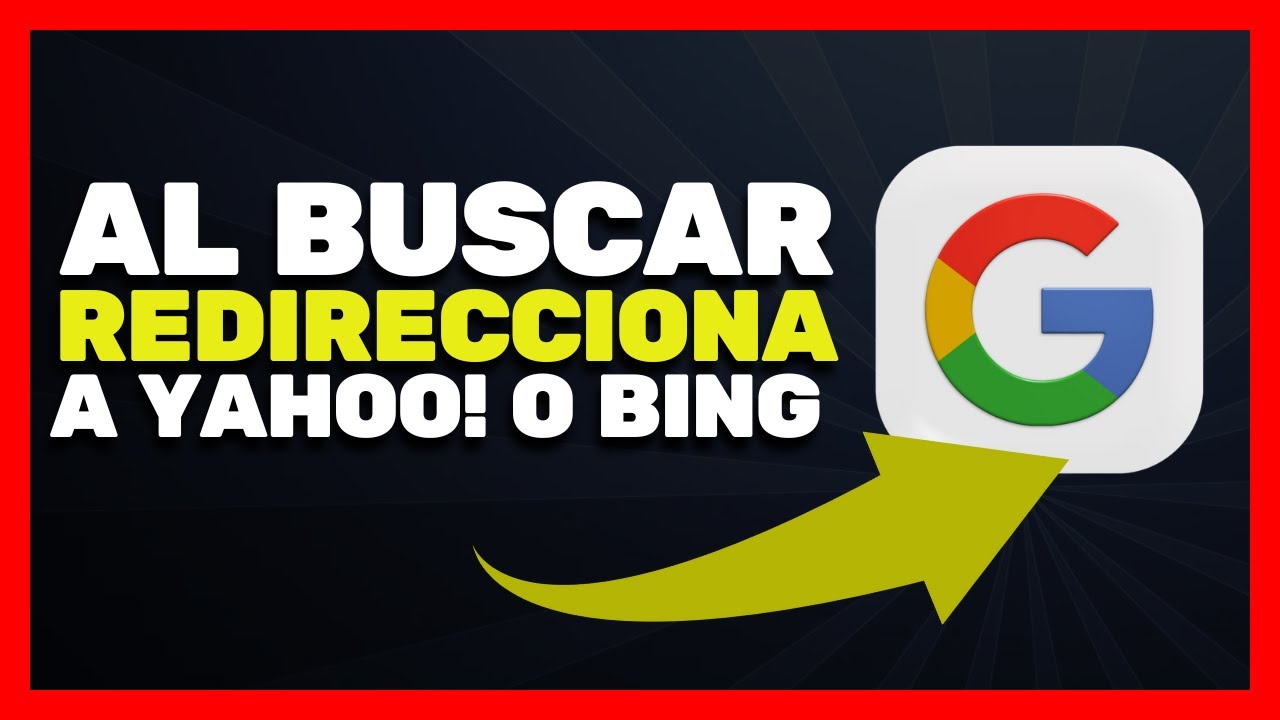🔧 Cómo Quitar Yahoo o Bing y Volver a Google ✅ (Redirección al Buscar en Chrome)