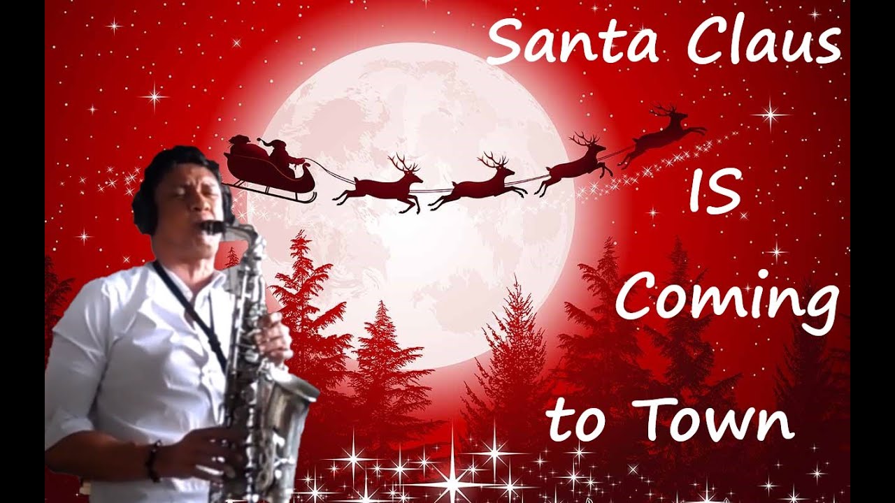 Santa Claus is coming to Town - Instrumental Sax Cover - YouTube