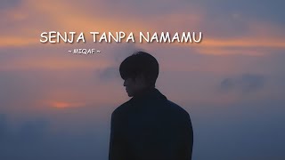 Senja Tanpa Namamu - Miqaf Official (Lirik Lagu Pop Ballad Paling Menyentuh Hati)