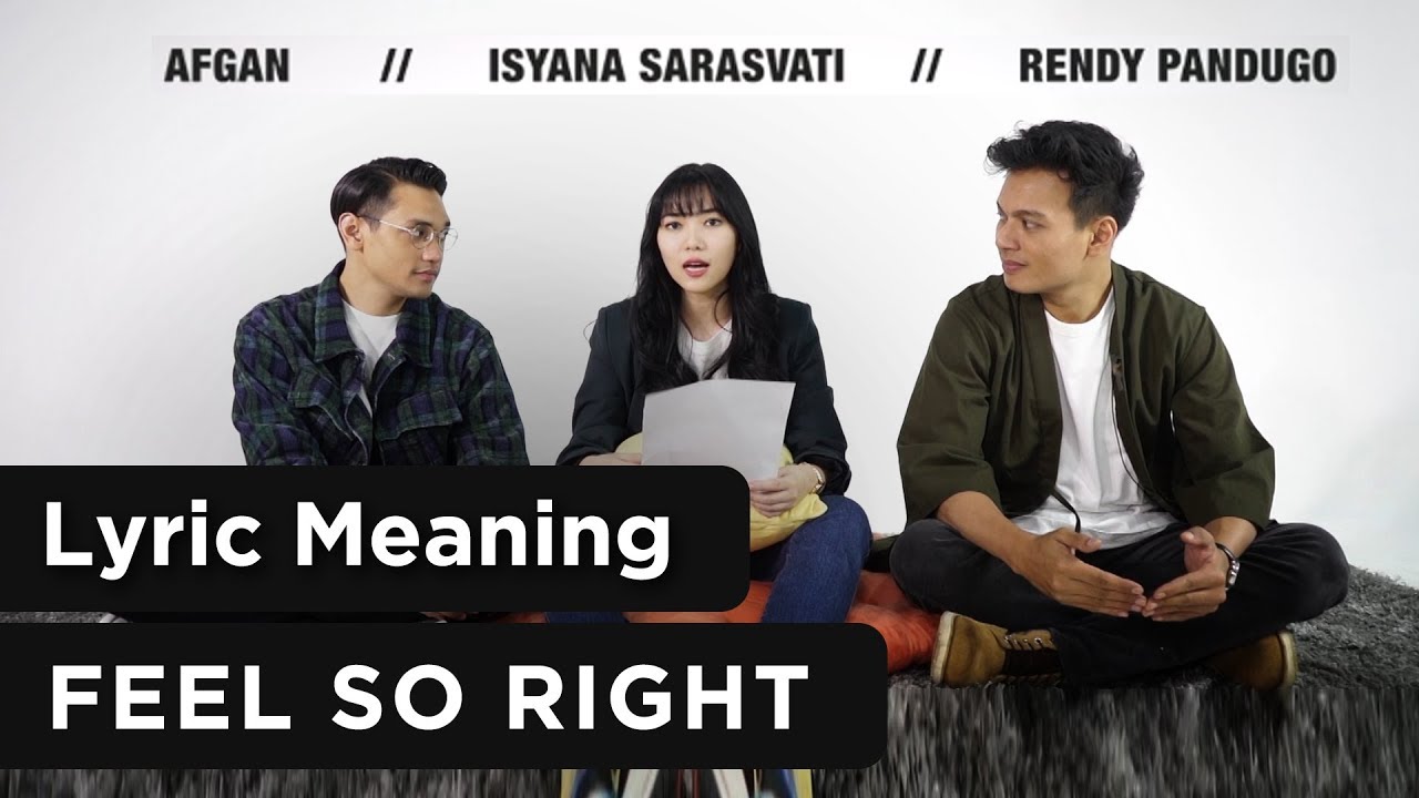 Afgan, Isyana, & Rendy Pandugo "Feel So Right" Official Lyric Meaning