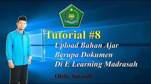 Tutorial E Learning Madrasah 8 - Mengupload bahan Ajar Berupa Dokumen ke E Learning Madrasah