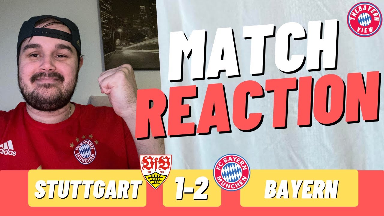 Bayern Get Important Win! - VfB Stuttgart 1-2 Bayern Munich - Match Reaction