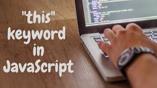 All you need to know about this keyword in JavaScript